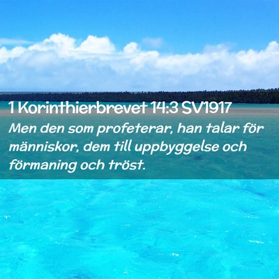 Picture 02 - 1 Korinthierbrevet 14:3 SV1917 - Men den som profeterar, han talar för - Bible Verse Picture