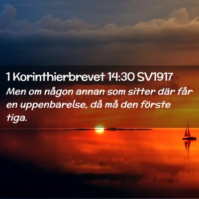 Picture 02 - 1 Korinthierbrevet 14:30 SV1917 - Men om någon annan som sitter där får en - Bible Verse Picture