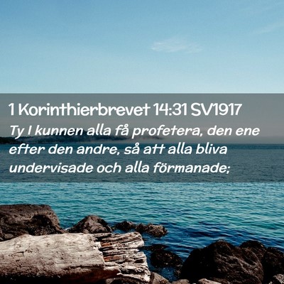 Picture 02 - 1 Korinthierbrevet 14:31 SV1917 - Ty I kunnen alla få profetera, den ene efter den - Bible Verse Picture