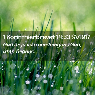 Picture 02 - 1 Korinthierbrevet 14:33 SV1917 - Gud är ju icke oordningens Gud, utan - Bible Verse Picture