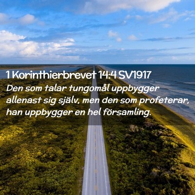 Picture 02 - 1 Korinthierbrevet 14:4 SV1917 - Den som talar tungomål uppbygger allenast sig - Bible Verse Picture