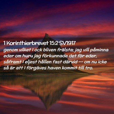 Picture 02 - 1 Korinthierbrevet 15:2 SV1917 - genom vilket I ock bliven frälsta; jag vill - Bible Verse Picture