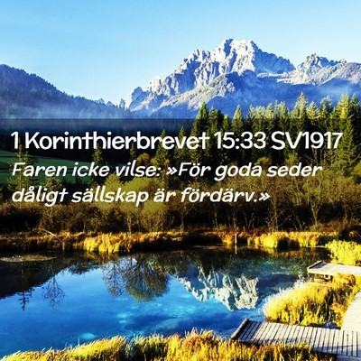 Picture 02 - 1 Korinthierbrevet 15:33 SV1917 - Faren icke vilse: »För goda seder dåligt - Bible Verse Picture
