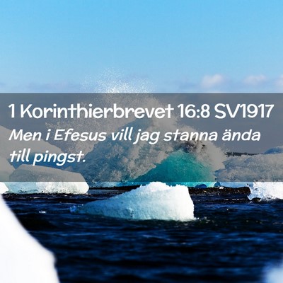 Picture 02 - 1 Korinthierbrevet 16:8 SV1917 - Men i Efesus vill jag stanna ända till - Bible Verse Picture