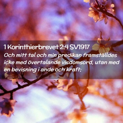 Picture 02 - 1 Korinthierbrevet 2:4 SV1917 - Och mitt tal och min predikan framställdes icke - Bible Verse Picture