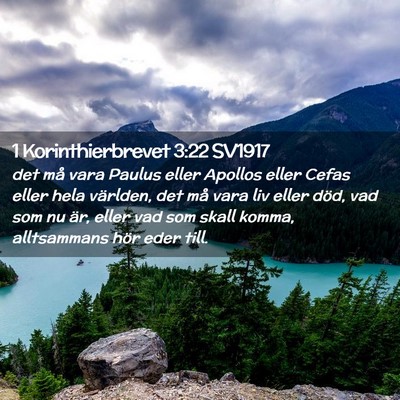Picture 02 - 1 Korinthierbrevet 3:22 SV1917 - det må vara Paulus eller Apollos eller Cefas - Bible Verse Picture