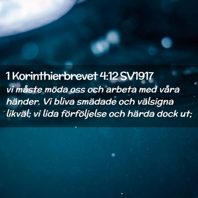 Picture 02 - 1 Korinthierbrevet 4:12 SV1917 - vi måste möda oss och arbeta med våra händer. - Bible Verse Picture