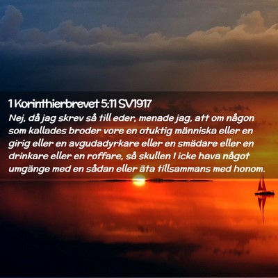 Picture 02 - 1 Korinthierbrevet 5:11 SV1917 - Nej, då jag skrev så till eder, menade jag, att - Bible Verse Picture