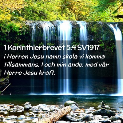 Picture 02 - 1 Korinthierbrevet 5:4 SV1917 - i Herren Jesu namn skola vi komma tillsammans, I - Bible Verse Picture