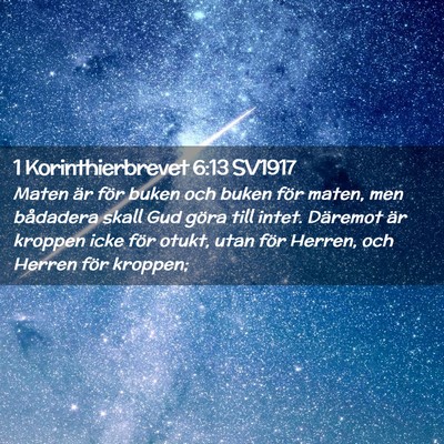 Picture 02 - 1 Korinthierbrevet 6:13 SV1917 - Maten är för buken och buken för maten, men - Bible Verse Picture