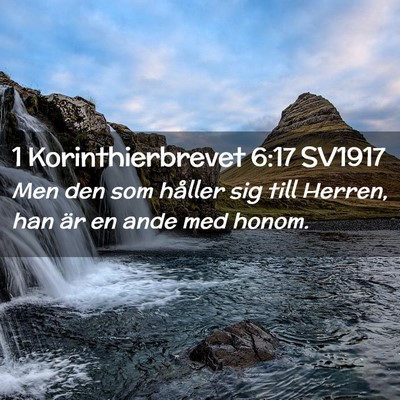 Picture 02 - 1 Korinthierbrevet 6:17 SV1917 - Men den som håller sig till Herren, han är en - Bible Verse Picture