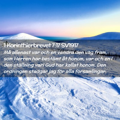 Picture 02 - 1 Korinthierbrevet 7:17 SV1917 - Må allenast var och en vandra den väg fram, som - Bible Verse Picture