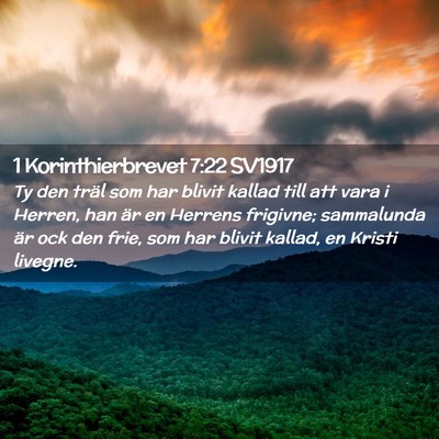 Picture 02 - 1 Korinthierbrevet 7:22 SV1917 - Ty den träl som har blivit kallad till att vara - Bible Verse Picture