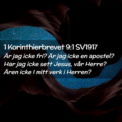 Picture 02 - 1 Korinthierbrevet 9:1 SV1917 - Är jag icke fri? Är jag icke en apostel? Har - Bible Verse Picture