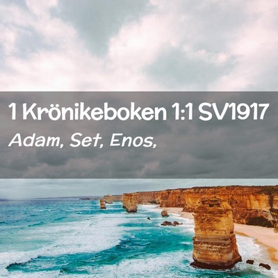 Picture 02 - 1 Krönikeboken 1:1 SV1917 - Adam, Set, - Bible Verse Picture