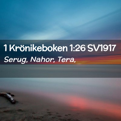 Picture 02 - 1 Krönikeboken 1:26 SV1917 - Serug, Nahor, - Bible Verse Picture