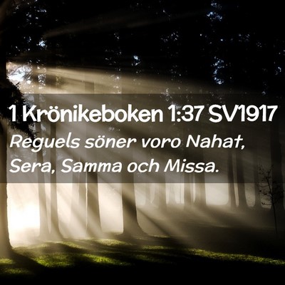 Picture 02 - 1 Krönikeboken 1:37 SV1917 - Reguels söner voro Nahat, Sera, Samma och - Bible Verse Picture