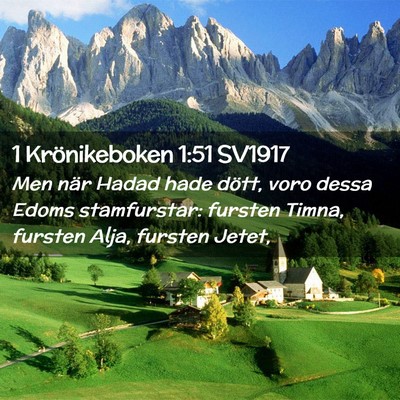 Picture 02 - 1 Krönikeboken 1:51 SV1917 - Men när Hadad hade dött, voro dessa Edoms - Bible Verse Picture