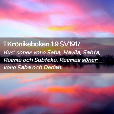 Picture 02 - 1 Krönikeboken 1:9 SV1917 - Kus' söner voro Seba, Havila, Sabta, Raema och - Bible Verse Picture