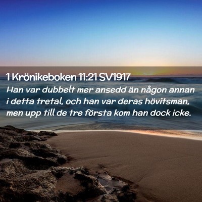 Picture 02 - 1 Krönikeboken 11:21 SV1917 - Han var dubbelt mer ansedd än någon annan i - Bible Verse Picture