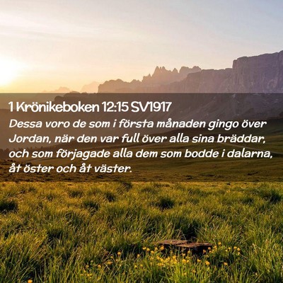 Picture 02 - 1 Krönikeboken 12:15 SV1917 - Dessa voro de som i första månaden gingo över - Bible Verse Picture