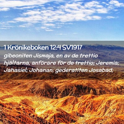 Picture 02 - 1 Krönikeboken 12:4 SV1917 - gibeoniten Jismaja, en av de trettio hjältarna, - Bible Verse Picture