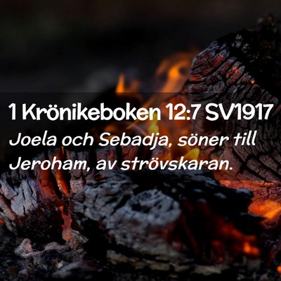 Picture 02 - 1 Krönikeboken 12:7 SV1917 - Joela och Sebadja, söner till Jeroham, av - Bible Verse Picture