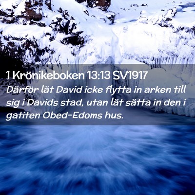 Picture 02 - 1 Krönikeboken 13:13 SV1917 - Därför lät David icke flytta in arken till sig - Bible Verse Picture