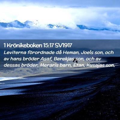 Picture 02 - 1 Krönikeboken 15:17 SV1917 - Leviterna förordnade då Heman, Joels son, och - Bible Verse Picture