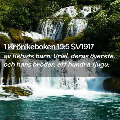 Picture 02 - 1 Krönikeboken 15:5 SV1917 - av Kehats barn: Uriel, deras överste, och hans - Bible Verse Picture