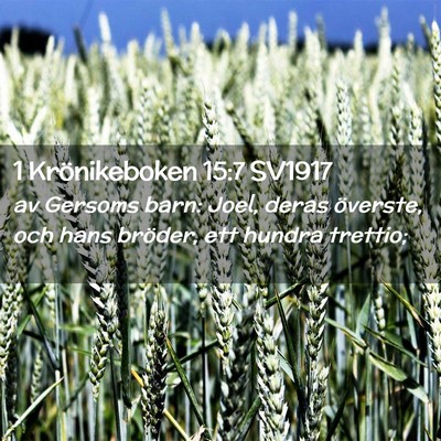 Picture 02 - 1 Krönikeboken 15:7 SV1917 - av Gersoms barn: Joel, deras överste, och hans - Bible Verse Picture