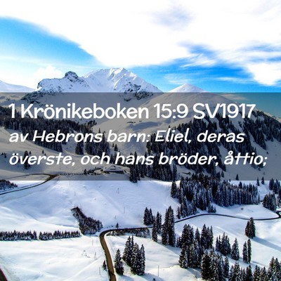 Picture 02 - 1 Krönikeboken 15:9 SV1917 - av Hebrons barn: Eliel, deras överste, och hans - Bible Verse Picture