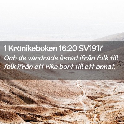 Picture 02 - 1 Krönikeboken 16:20 SV1917 - Och de vandrade åstad ifrån folk till folk - Bible Verse Picture