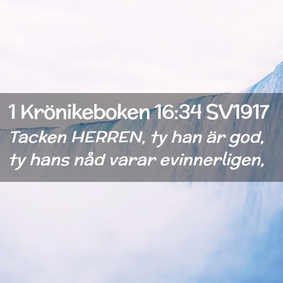 Picture 02 - 1 Krönikeboken 16:34 SV1917 - Tacken HERREN, ty han är god, ty hans nåd varar - Bible Verse Picture