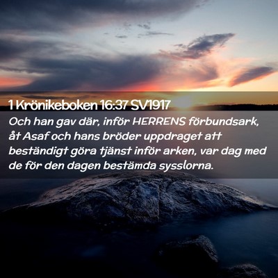 Picture 02 - 1 Krönikeboken 16:37 SV1917 - Och han gav där, inför HERRENS förbundsark, - Bible Verse Picture