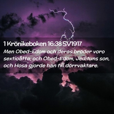 Picture 02 - 1 Krönikeboken 16:38 SV1917 - Men Obed-Edom och deras bröder voro sextioåtta; - Bible Verse Picture