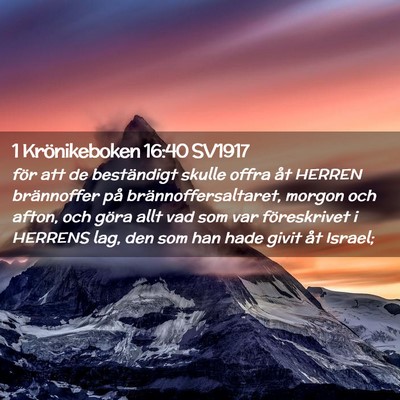Picture 02 - 1 Krönikeboken 16:40 SV1917 - för att de beständigt skulle offra åt HERREN - Bible Verse Picture