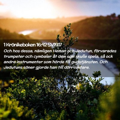 Picture 02 - 1 Krönikeboken 16:42 SV1917 - Och hos dessa, nämligen Heman och Jedutun, - Bible Verse Picture