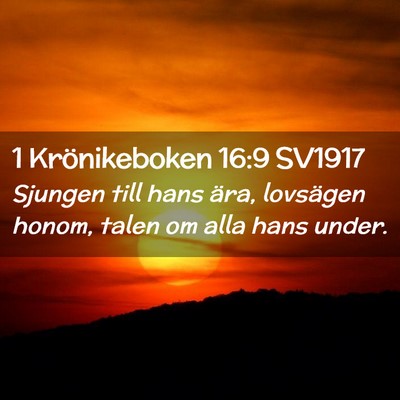 Picture 02 - 1 Krönikeboken 16:9 SV1917 - Sjungen till hans ära, lovsägen honom, talen om - Bible Verse Picture