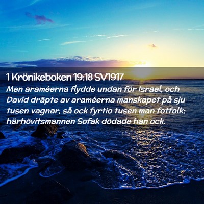 Picture 02 - 1 Krönikeboken 19:18 SV1917 - Men araméerna flydde undan för Israel, och - Bible Verse Picture