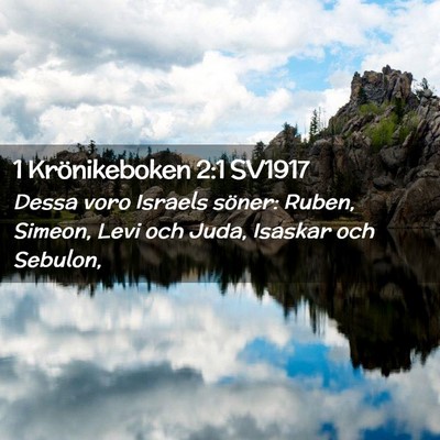 Picture 02 - 1 Krönikeboken 2:1 SV1917 - Dessa voro Israels söner: Ruben, Simeon, Levi - Bible Verse Picture