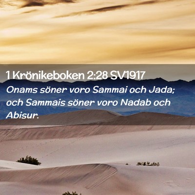 Picture 02 - 1 Krönikeboken 2:28 SV1917 - Onams söner voro Sammai och Jada; och Sammais - Bible Verse Picture