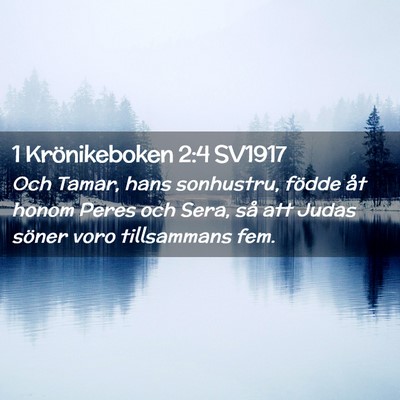 Picture 02 - 1 Krönikeboken 2:4 SV1917 - Och Tamar, hans sonhustru, födde åt honom Peres - Bible Verse Picture