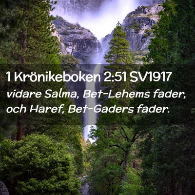 Picture 02 - 1 Krönikeboken 2:51 SV1917 - vidare Salma, Bet-Lehems fader, och Haref, - Bible Verse Picture