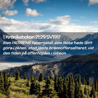 Picture 02 - 1 Krönikeboken 21:29 SV1917 - Men HERRENS tabernakel, som Mose hade låtit - Bible Verse Picture