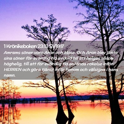 Picture 02 - 1 Krönikeboken 23:13 SV1917 - Amrams söner voro Aron och Mose. Och Aron blev - Bible Verse Picture
