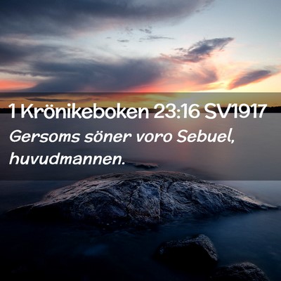 Picture 02 - 1 Krönikeboken 23:16 SV1917 - Gersoms söner voro Sebuel, - Bible Verse Picture