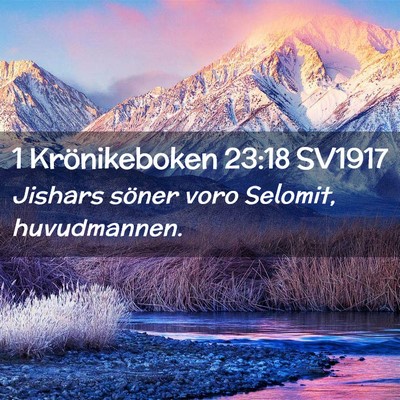 Picture 02 - 1 Krönikeboken 23:18 SV1917 - Jishars söner voro Selomit, - Bible Verse Picture