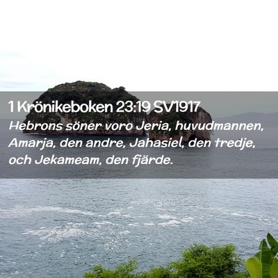Picture 02 - 1 Krönikeboken 23:19 SV1917 - Hebrons söner voro Jeria, huvudmannen, Amarja, - Bible Verse Picture