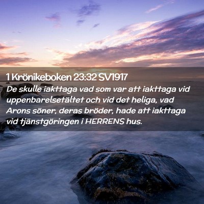 Picture 02 - 1 Krönikeboken 23:32 SV1917 - De skulle iakttaga vad som var att iakttaga vid - Bible Verse Picture